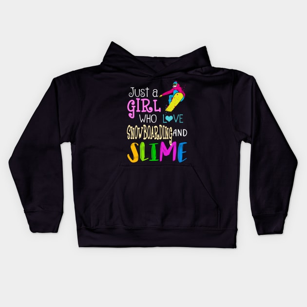 Just A Girl Who Loves Snowboarding And Slime Kids Hoodie by martinyualiso